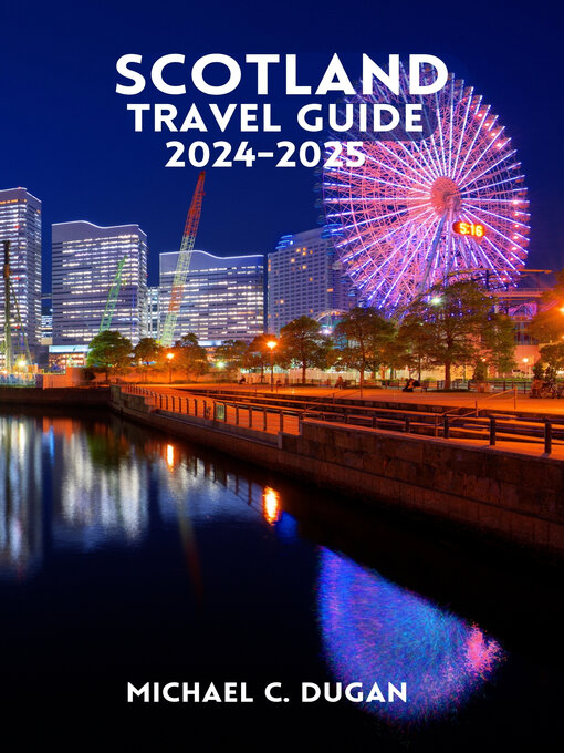 Title details for SCOTLAND TRAVEL GUIDE 2024-2025 by MICHAEL C. DUGAN - Available